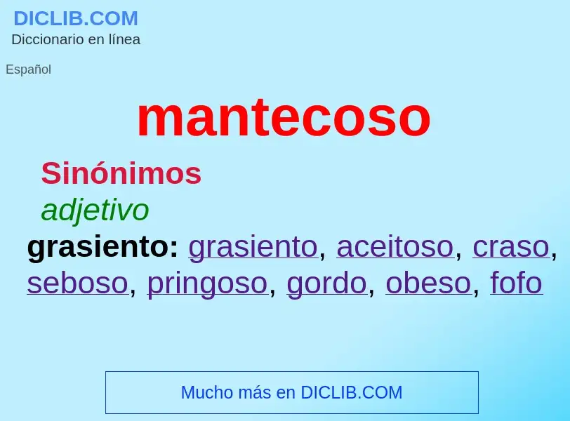 What is mantecoso - meaning and definition