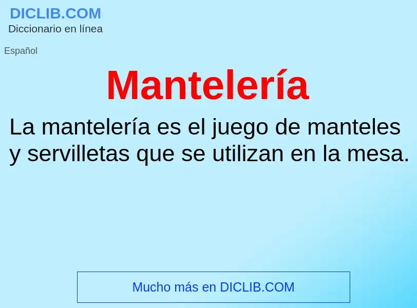 ¿Qué es Mantelería? - significado y definición