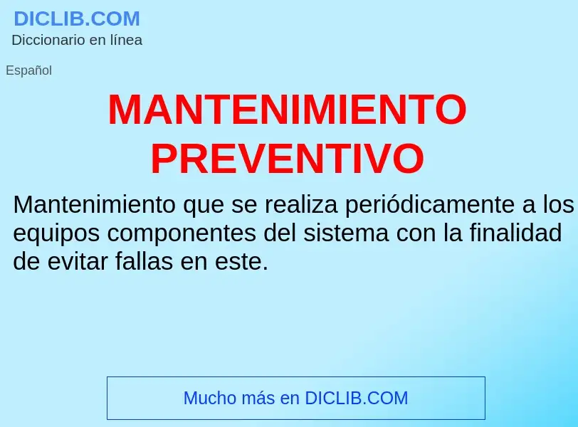 O que é MANTENIMIENTO PREVENTIVO - definição, significado, conceito