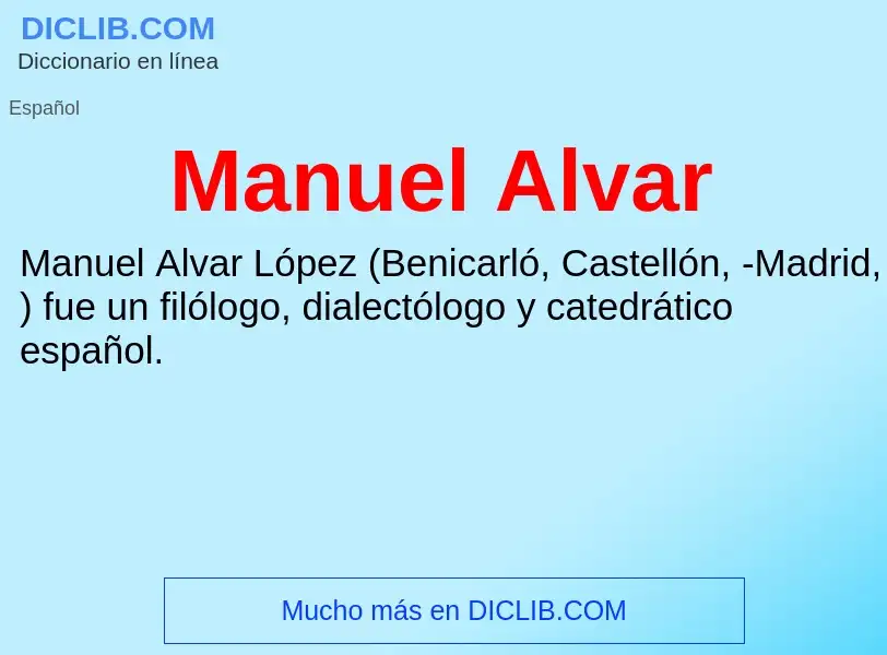 ¿Qué es Manuel Alvar? - significado y definición