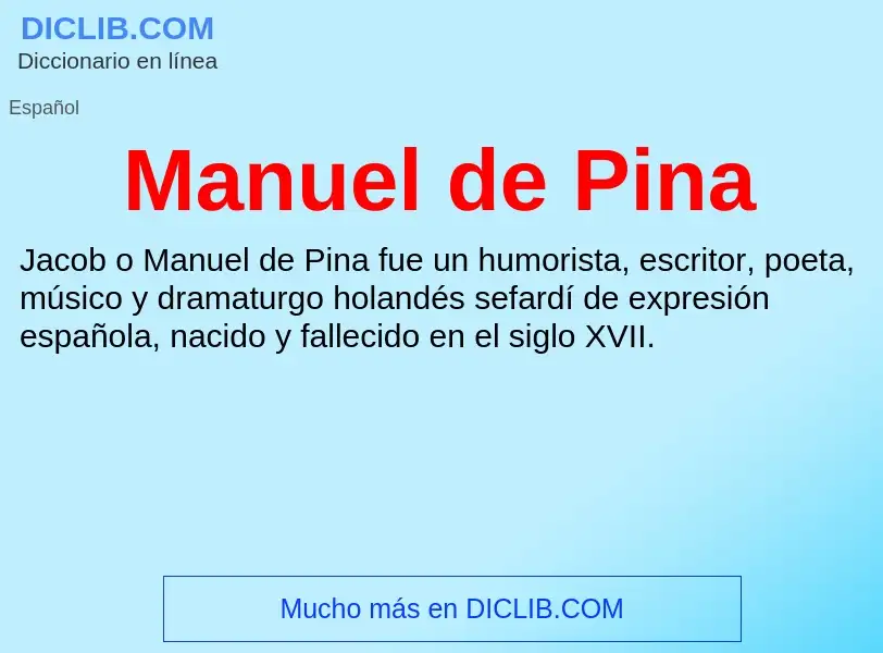 ¿Qué es Manuel de Pina? - significado y definición