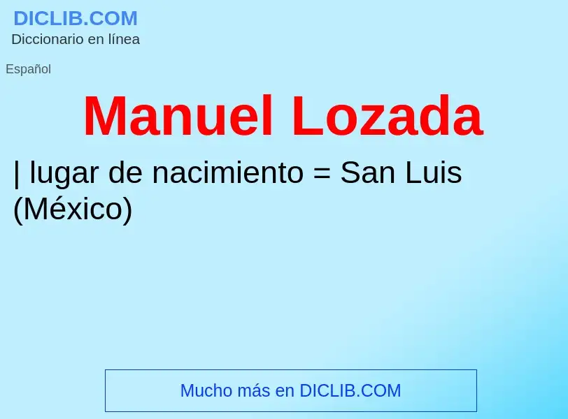 ¿Qué es Manuel Lozada? - significado y definición