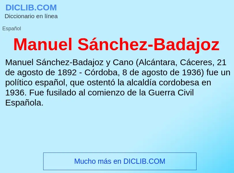 ¿Qué es Manuel Sánchez-Badajoz? - significado y definición