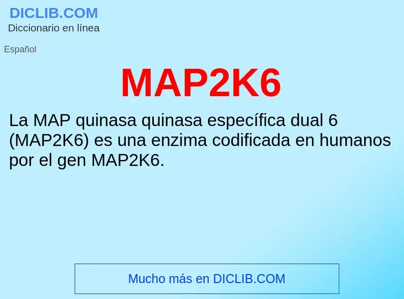 O que é MAP2K6 - definição, significado, conceito