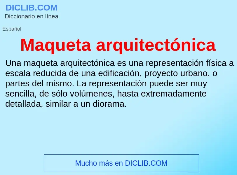 What is Maqueta arquitectónica - meaning and definition