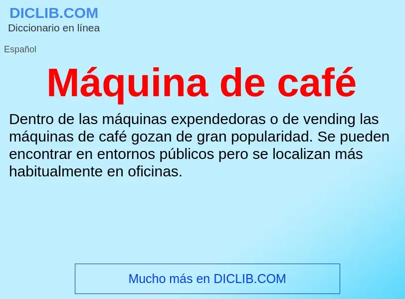 Что такое Máquina de café - определение