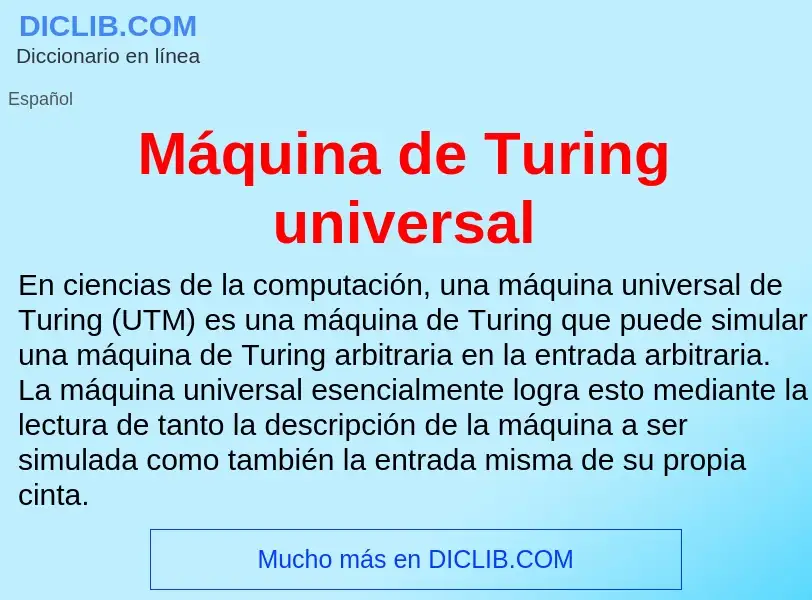 ¿Qué es Máquina de Turing universal? - significado y definición