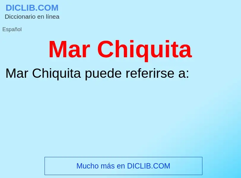 ¿Qué es Mar Chiquita? - significado y definición