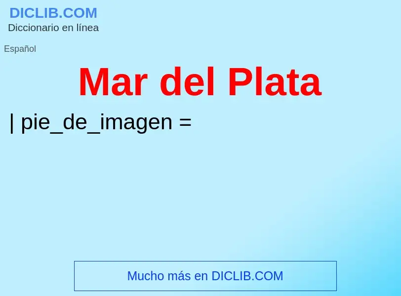 ¿Qué es Mar del Plata? - significado y definición