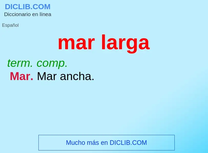 What is mar larga - meaning and definition