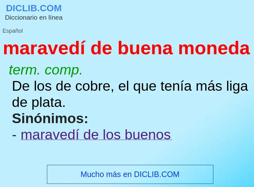 ¿Qué es maravedí de buena moneda? - significado y definición