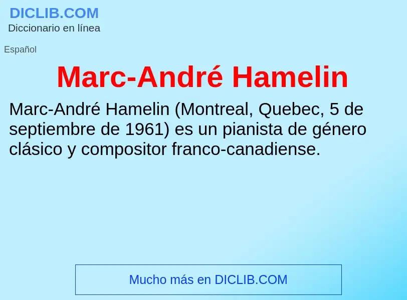 ¿Qué es Marc-André Hamelin? - significado y definición