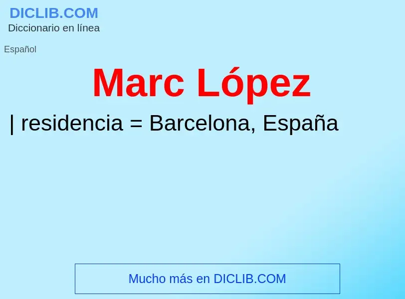 Wat is Marc López - definition