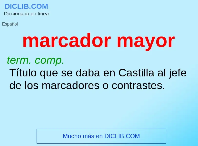 ¿Qué es marcador mayor? - significado y definición