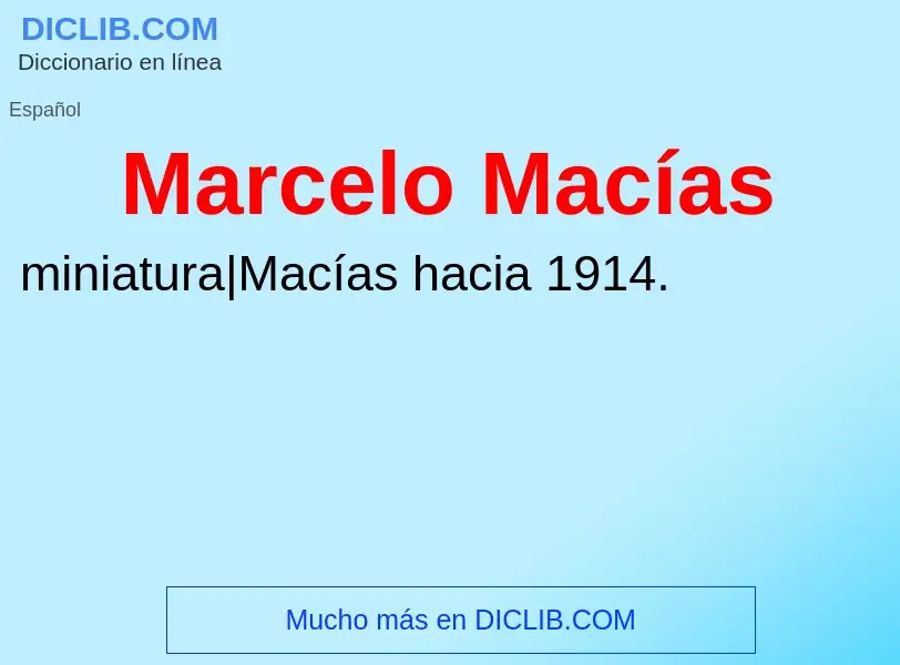 What is Marcelo Macías - definition