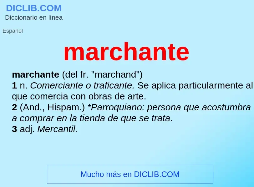 Qu'est-ce que marchante - définition