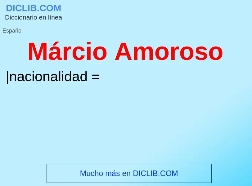 ¿Qué es Márcio Amoroso? - significado y definición