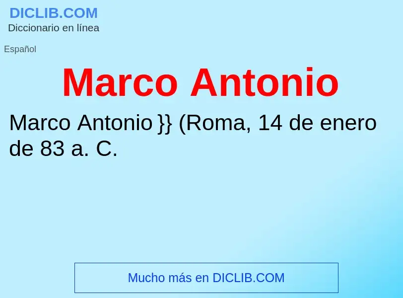 ¿Qué es Marco Antonio? - significado y definición