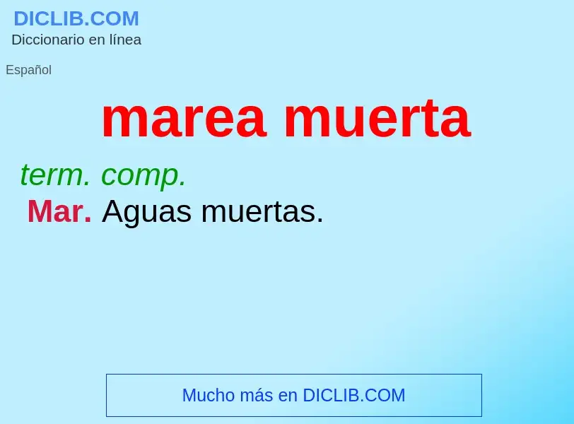 What is marea muerta - definition