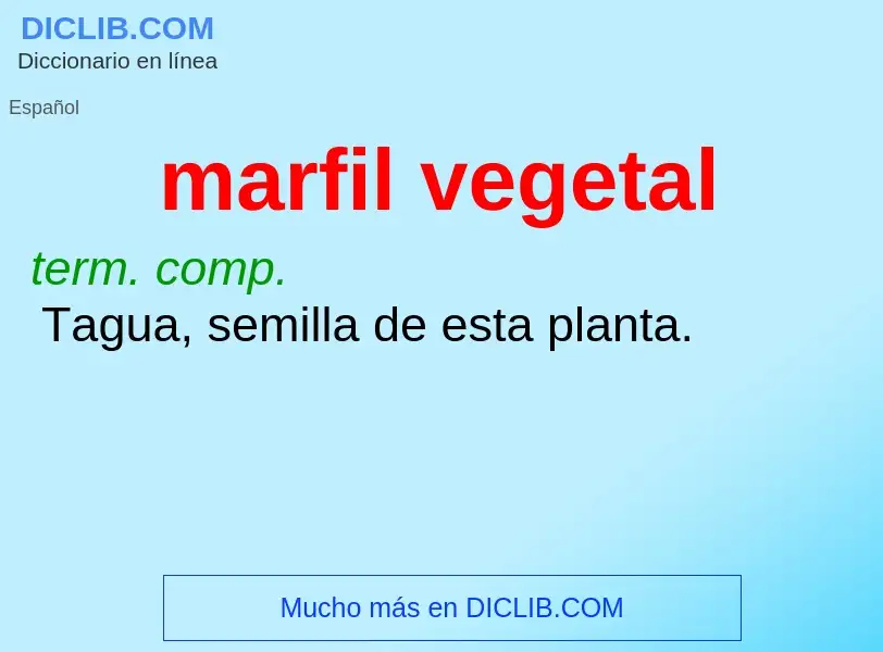 What is marfil vegetal - definition