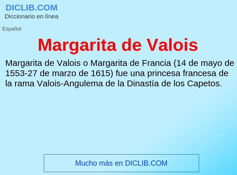 ¿Qué es Margarita de Valois? - significado y definición