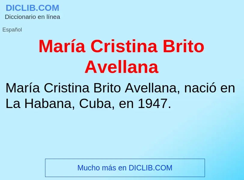 Что такое María Cristina Brito Avellana - определение