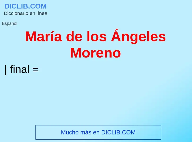 Что такое María de los Ángeles Moreno - определение