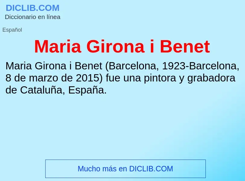 ¿Qué es Maria Girona i Benet? - significado y definición