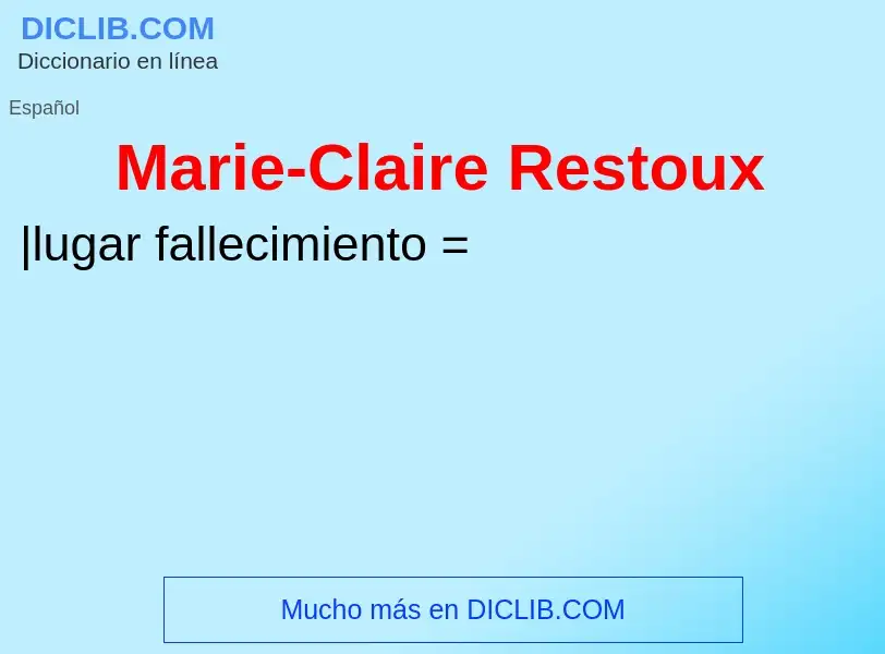 ¿Qué es Marie-Claire Restoux? - significado y definición