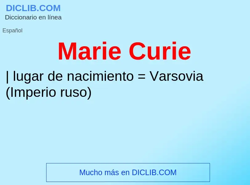 ¿Qué es Marie Curie? - significado y definición