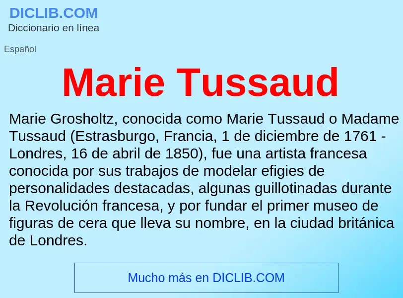 ¿Qué es Marie Tussaud? - significado y definición