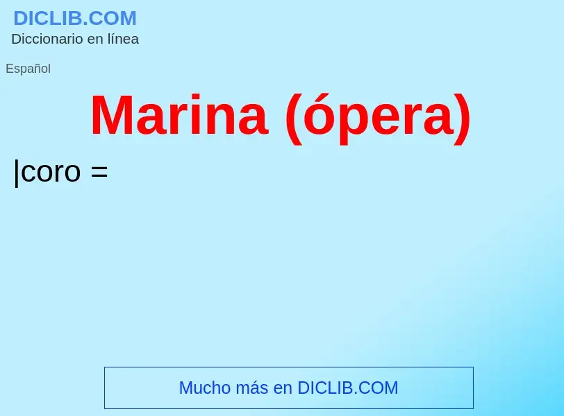 ¿Qué es Marina (ópera)? - significado y definición