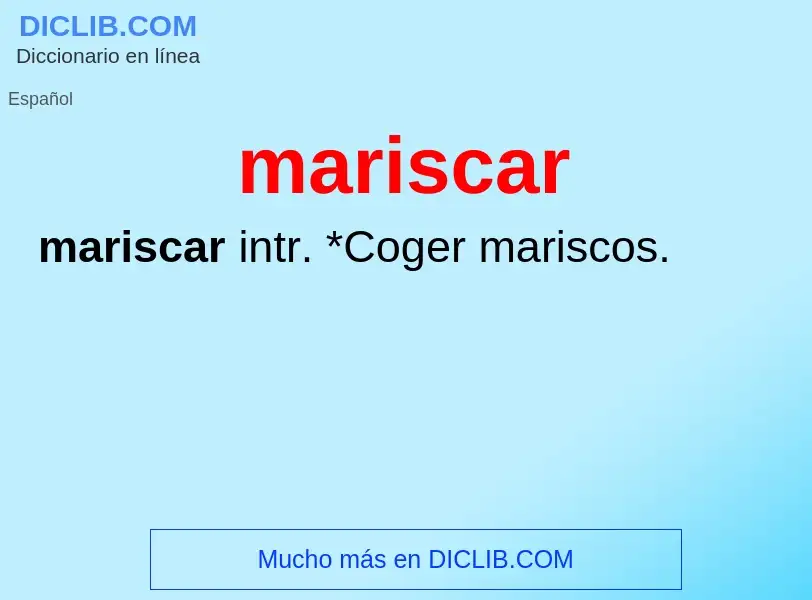 What is mariscar - meaning and definition