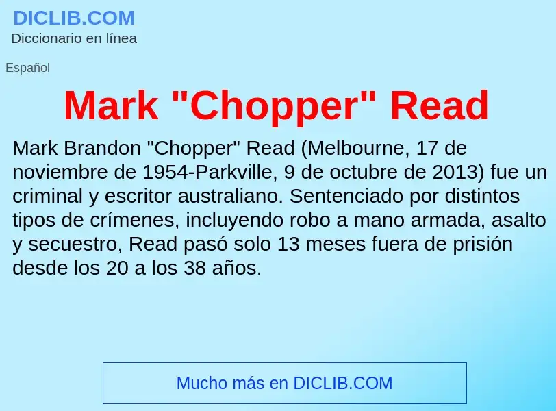 Che cos'è Mark "Chopper" Read - definizione