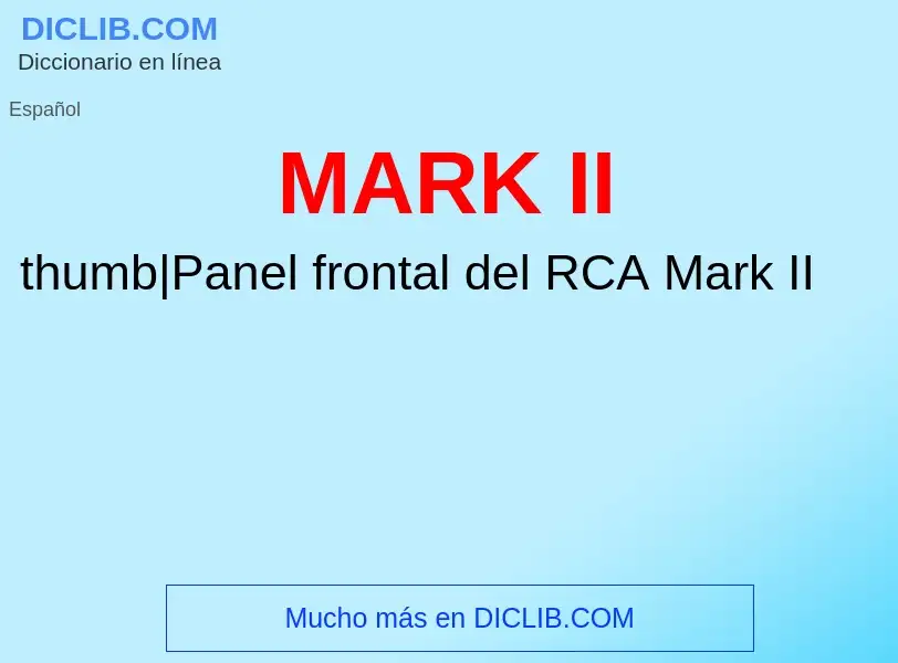 Wat is MARK II - definition