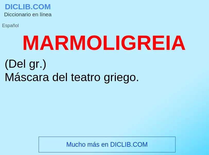 What is MARMOLIGREIA - meaning and definition