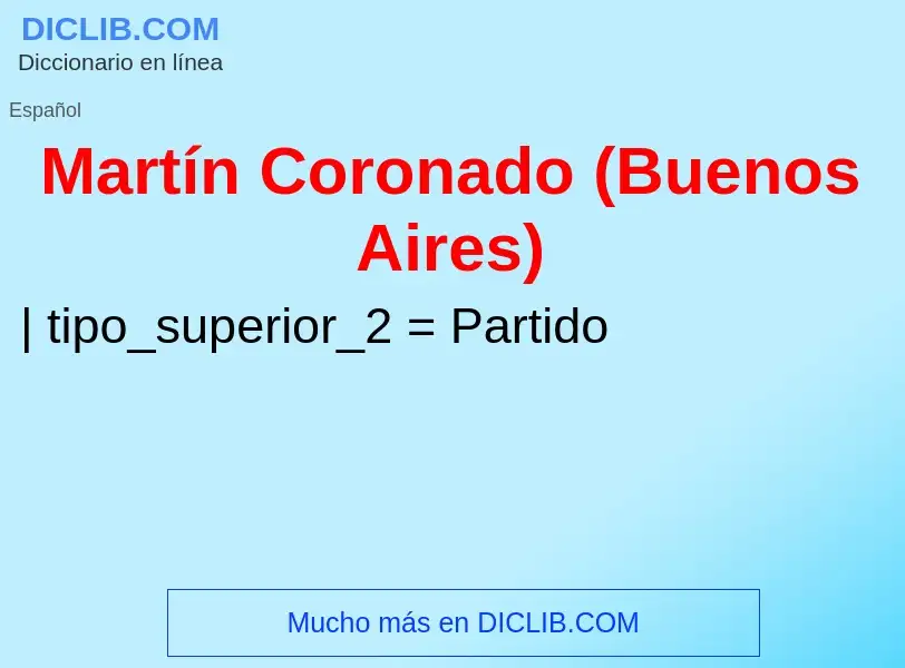 What is Martín Coronado (Buenos Aires) - meaning and definition