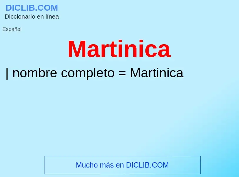 ¿Qué es Martinica? - significado y definición