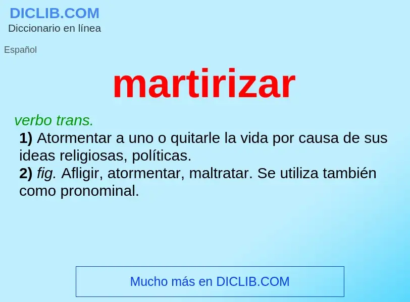 What is martirizar - meaning and definition