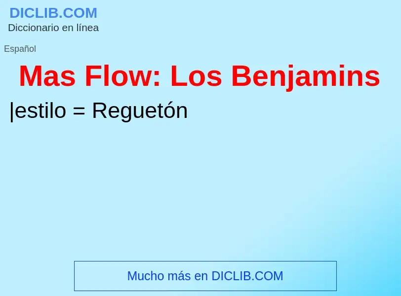 What is Mas Flow: Los Benjamins - definition