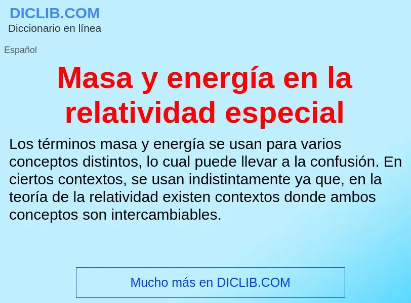 Что такое Masa y energía en la relatividad especial - определение