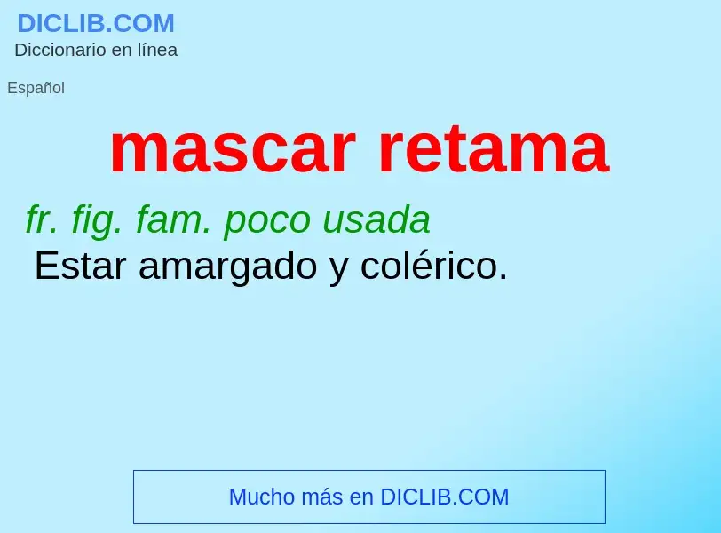 O que é mascar retama - definição, significado, conceito