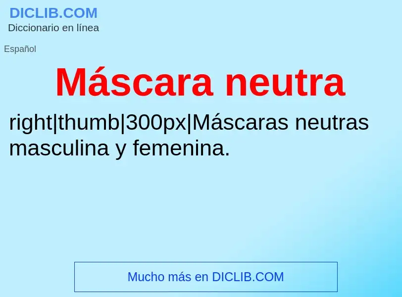 What is Máscara neutra - definition