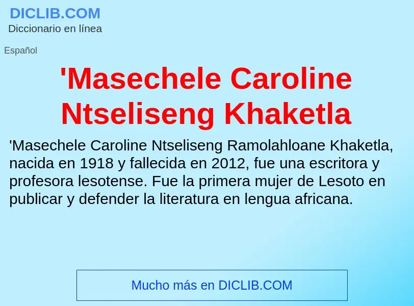 Qu'est-ce que 'Masechele Caroline Ntseliseng Khaketla - définition