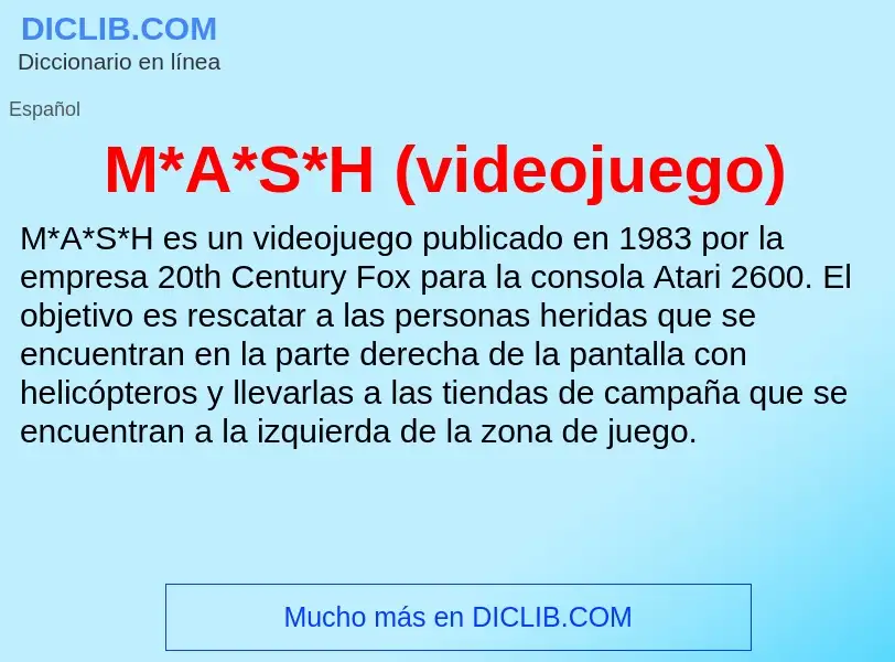 O que é M*A*S*H (videojuego) - definição, significado, conceito