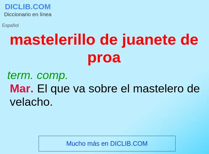 What is mastelerillo de juanete de proa - meaning and definition