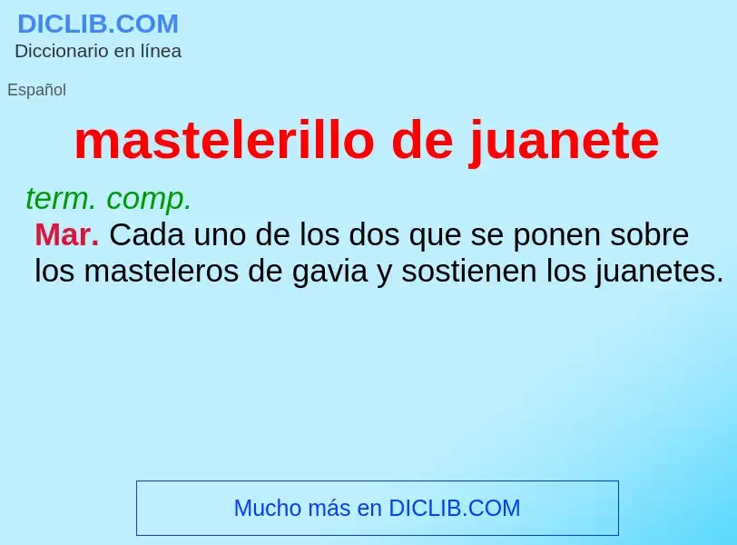 What is mastelerillo de juanete - meaning and definition