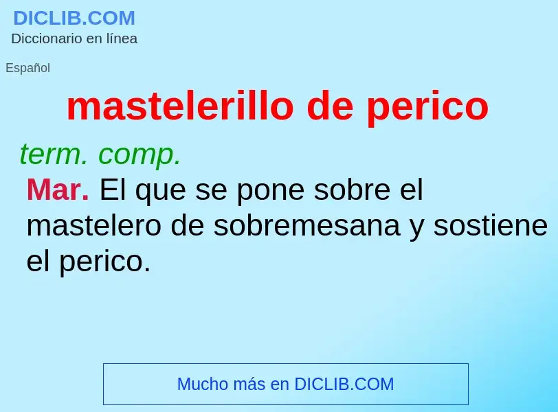 What is mastelerillo de perico - meaning and definition