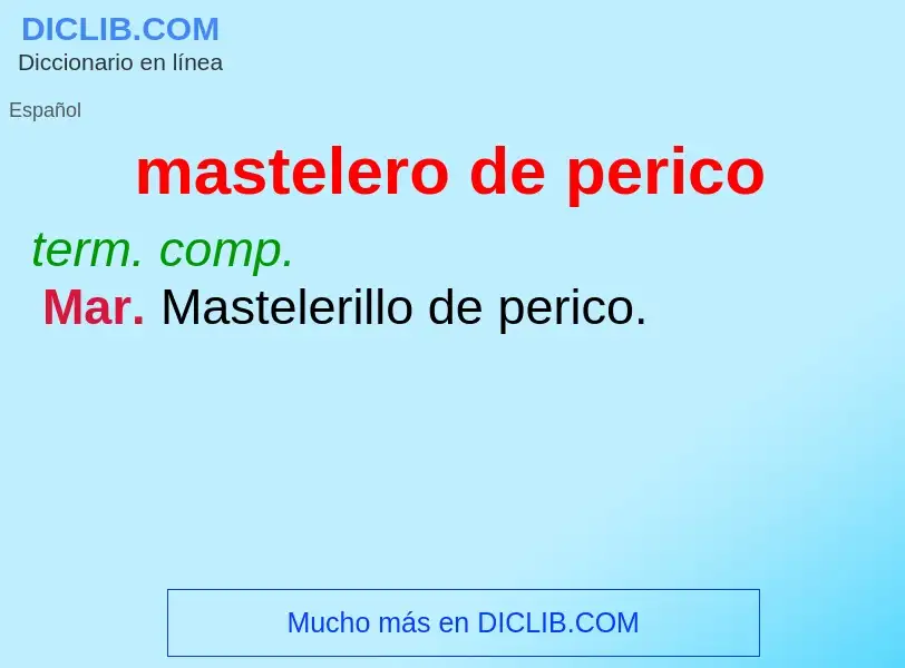 O que é mastelero de perico - definição, significado, conceito