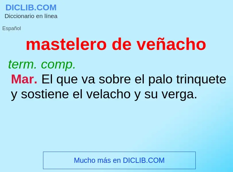 ¿Qué es mastelero de veñacho? - significado y definición